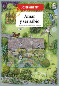 Title: Amar y ser sabio, Author: Josephine Tey
