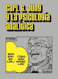 Title: Carl G. Jung y la psicología analítica: el manga, Author: Carl Gustav Jung