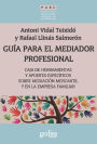 Guía para el mediador profesional: Caja de herramientas y apuntes específicos