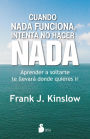 Cuando nada funciona, intenta no hacer nada