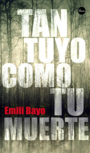 Title: Tan tuyo como tu muerte, Author: Emili Bayo