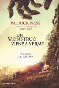 Title: Un monstruo viene a verme / A Monster Calls: Inspired by an idea from Siobhan Do wd ?, Author: Patrick Ness