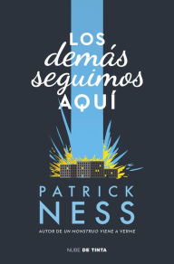 Title: Los demás seguimos aquí (The Rest of Us Just Live Here), Author: Patrick Ness