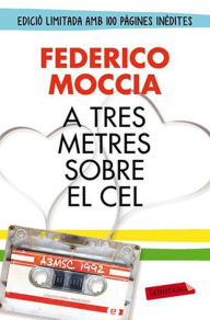 Title: A tres metres sobre el cel (edició original), Author: Federico Moccia