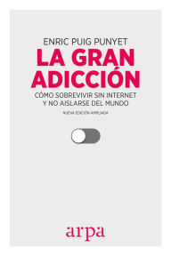 Title: La gran adicción, Author: Enric Puig Punyet