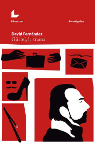 Title: Gürtel, la trama, Author: David Fernández