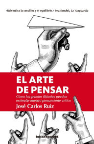 Download ebooks for free online Arte de pensar, El (English literature) by Jose Carlos Ruiz