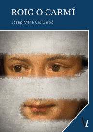 Title: Roig o carmí, Author: Josep Maria Cid Carbó