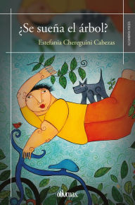 Title: ¿Se sueña el árbol?: ESTEFANÍA CHEREGUINI, Author: Estefanía Chereguini