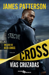 Title: Vías cruzadas: Un caso de Alex Cross, Author: James Patterson