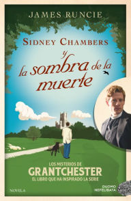 Title: Sidney Chambers y la sombra de la muerte, Author: James Runcie