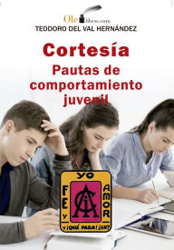 Title: Cortesía: Pautas de comportamiento juvenil, Author: Teodoro del Val