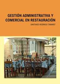 Title: Gestión Administrativa y Comercial en Restauración, Author: Santiago Rodrigo Tamarit