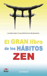 Title: El gran libro de los hábitos zen: libro práctico, Author: Leo Babauta