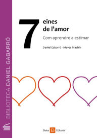 Title: 7 eines de l'amor: Com aprendre a estimar, Author: Daniel Gabarró