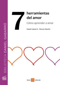 Title: 7 herramientas del amor: Cómo aprender a amar, Author: Daniel Gabarró