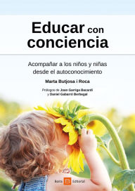 Title: Educar con conciencia: Acompañar a los niños y niñas desde el autoconocimiento, Author: Marta Butjosa i Roca
