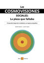 Las cosmovisiones sociales: la pieza que faltaba: El desarrollo integral de la ciudadanía y su impacto sociopolítico