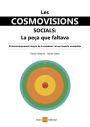 Les cosmovisions socials: La peça que faltava: El desenvolupament integral de la ciutadania i el seu impacte sociopolític