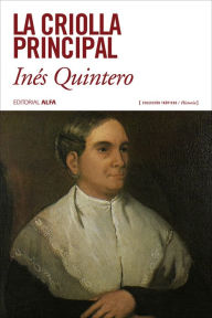 Title: La criolla principal, Author: Inés Quintero