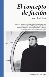 Title: El concepto de ficción, Author: Juan José Saer