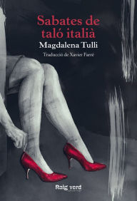 Title: Sabates de taló italià, Author: Magdalena Tulli