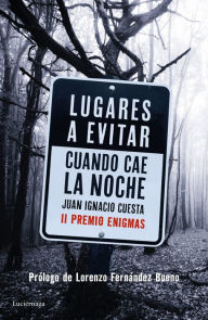 Title: Lugares a evitar cuando cae la noche, Author: Juan Ignacio Cuesta Millán