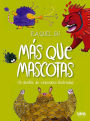 Más que mascotas. Un desfile de emociones ilustradas / More than Pets. A Parade of Illustrated Emotions