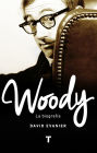 Woody: La biografía