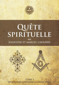 Title: Quête Spirituelle TOME I, Author: Josselyne Chourry