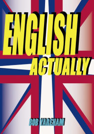 Title: English Actually, Author: Bob Yareham