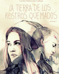 Title: La tierra de los rostros quemados I, Author: Cecilia Maldonado Gallego