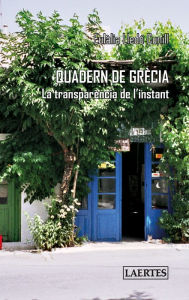 Title: Quadern de Grècia: La transparència de l'instant, Author: Eulàlia Lledó Cunill