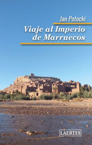 Title: Viaje al imperio de Marruecos, Author: Jan Potocki