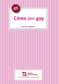 Title: Cómo ser gay, Author: David M. Halperin