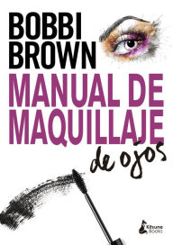 Title: Manual de maquillaje de ojos, Author: Bobbi Brown