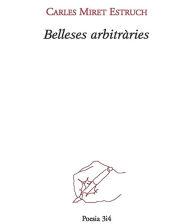 Title: Belleses arbitràries, Author: Carles Miret