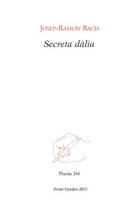 Title: Secreta dàlia, Author: Josep-Ramon Bach