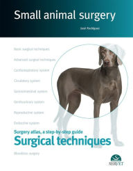 Title: Surgical techniques. Small animal surgery, Author: José Rodríguez