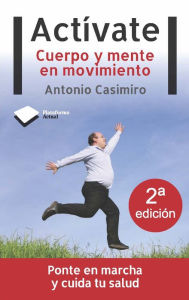 Title: Actívate: Cuerpo y mente en movimiento, Author: Antonio Casimiro