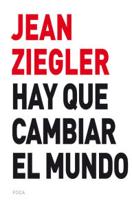 Title: Hay que cambiar el mundo, Author: Jean Ziegler