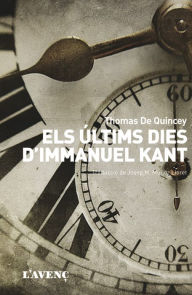 Title: Els últims dies d'Immanuel Kant, Author: Thomas De Quincey