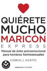 Quiérete mucho, maricón