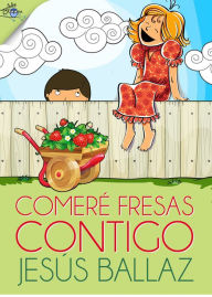 Title: Comeré fresas contigo, Author: Jesús Ballaz