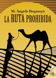 Title: La ruta prohibida, Author: Maria Àngels Bogunyà