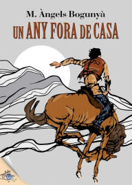 Title: Un any fora de casa, Author: Maria Ángels Bogunyá