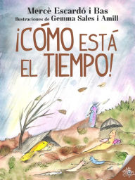 Title: ¡Cómo está el tiempo!, Author: Mercè Escardó i Bas