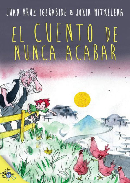 El Cuento De Nunca Acabar By Juan Kruz Igerabide, Jokin Mitxelena ...