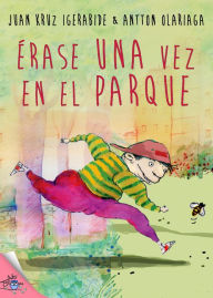 Title: Érase una vez en el parque, Author: Juan Kruz Igerabide