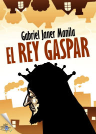 Title: El rey Gaspar, Author: Gabriel Janer Manila